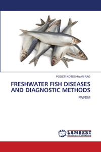 Freshwater Fish Diseases and Diagnostic Methods