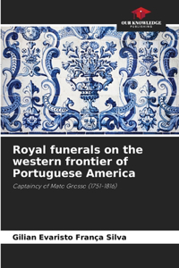 Royal funerals on the western frontier of Portuguese America