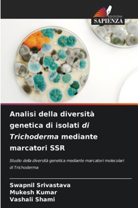 Analisi della diversità genetica di isolati di Trichoderma mediante marcatori SSR
