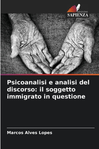 Psicoanalisi e analisi del discorso: il soggetto immigrato in questione