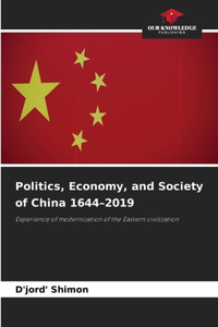 Politics, Economy, and Society of China 1644-2019