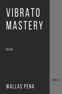 Vibrato Mastery for Cello