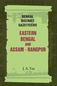 Bengal District Gazetteers: Eastern Bengal and assam - Rangpur 44th [Hardcover]