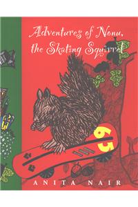 Adventures of Nonu, the Skating Squirrel