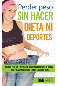 Perder peso sin hacer dieta ni deportes