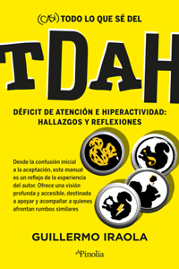 Casi Todo Lo Que Sé del Tdah