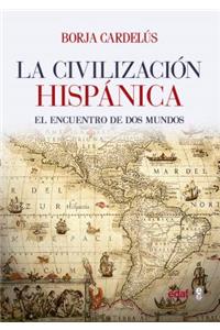 La Civilizacion Hispanica