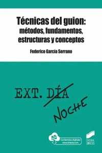 Tecnicas del guion: metodos, fundamentos, estructuras y conceptos