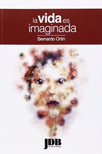 La vida es imaginada (Spanish Edition)
