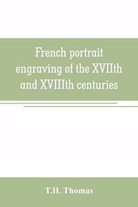 French portrait engraving of the XVIIth and XVIIIth centuries