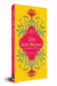 Gita & Vedic Wisdom, Greatest Spiritual Wisdom