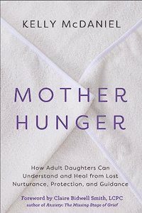 Mother Hunger [Paperback] McDaniel, Kelly