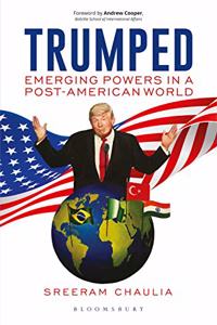 Trumped: Emerging Powers in a Post-American World