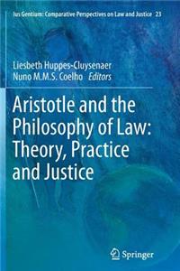 Aristotle and the Philosophy of Law: Theory, Practice and Justice