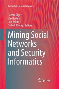 Mining Social Networks and Security Informatics