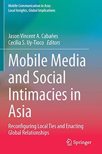 Mobile Media and Social Intimacies in Asia