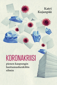 Koronakriisi pienen kaupungin luottamushenkilön silmin