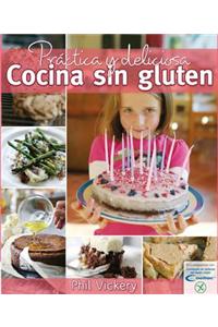 Practica y Deliciosa Cocina Sin Gluten