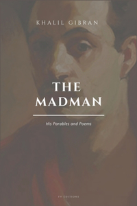 Madman, His Parables and Poems