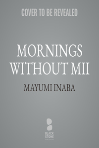 Mornings Without MII