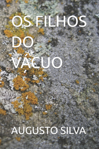 OS Filhos Do Vácuo