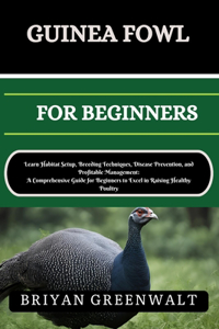 Guinea Fowl Farming for Beginners