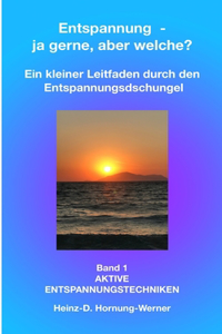 Entspannung - ja, aber welche?