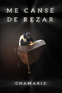 Me Cansé de Rezar.