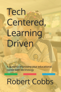 Tech Centered Learning Driven