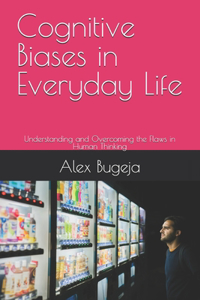 Cognitive Biases in Everyday Life