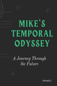 Mike's Temporal Odyssey