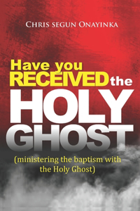 Have You Received the Holy Ghost