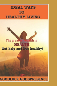 Ideal Ways to Healthy Living