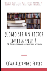 ¿Cómo ser un lector inteligente? 12 estrategias para comprender un texto