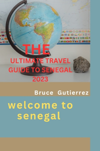 Ultimate Travel Guide to Senegal 2023