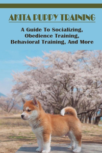 Akita Puppy Training