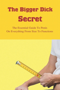 The Bigger Dick Secret