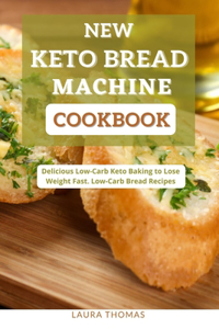 New Keto Bread Machine Cookbook