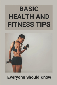 Basic Health And Fitness Tips