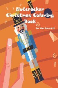 Nutcracker Christmas Coloring Book For Kids Ages 6-12