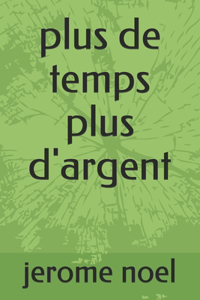 plus de temps plus d'argent