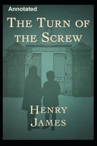 The Turn of the Screw Annotated