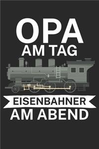 Opa am Tag Eisenbahner am Abend