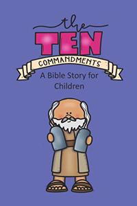 Ten Commandments A Bible Story for Children