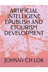 Artificial Intelligene Epublish and Etourism Development
