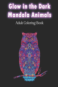 Glow in the Dark Mandala Animals Adult Coloring Book