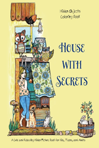 House with Secrets. Hidden Objects Coloring Book