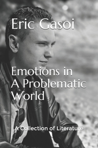 Emotions in A Problematic World