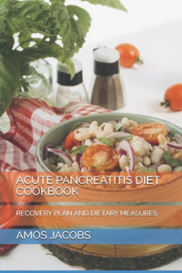 Acute Pancreatitis DІЕt Cookbook