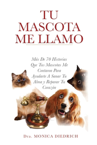 Tu Mascota Me Llamo